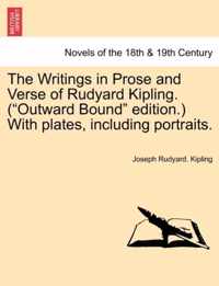 The Writings in Prose and Verse of Rudyard Kipling. (Outward Bound Edition.) with Plates, Including Portraits.