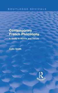 Contemporary French Philosophy (Routledge Revivals): A Study In Norms And Values