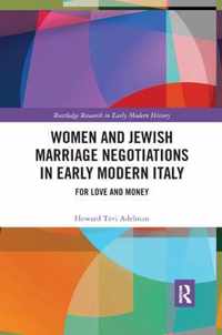 Women and Jewish Marriage Negotiations in Early Modern Italy