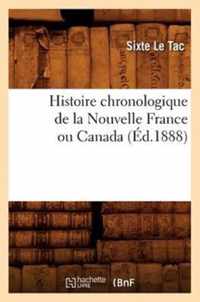 Histoire Chronologique de la Nouvelle France Ou Canada, (Ed.1888)