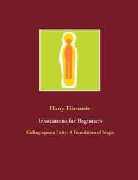 Invocations for Beginners: Calling upon a Deity