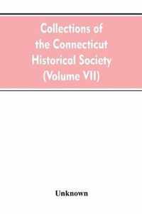 Collections of the Connecticut Historical Society (Volume VII)