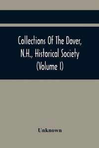 Collections Of The Dover, N.H., Historical Society (Volume I)