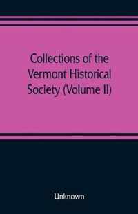 Collections of the Vermont Historical Society (Volume II)