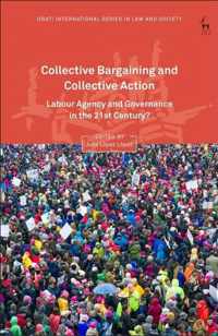 Collective Bargaining and Collective Action: Labour Agency and Governance in the 21st Century?