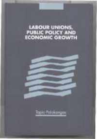 Labour Unions, Public Policy and Economic Growth