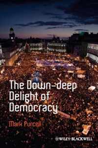 The Down-Deep Delight of Democracy