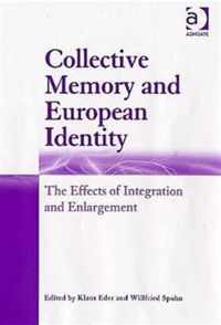 Collective Memory and European Identity: The Effects of Integration and Enlargement