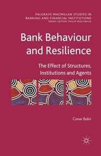 Bank Behaviour and Resilience