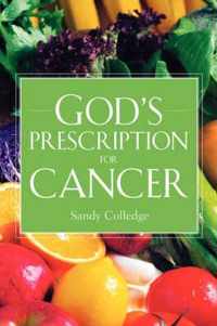 God's Prescription For Cancer