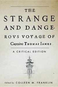 The Strange and Dangerous Voyage of Captaine Thomas James