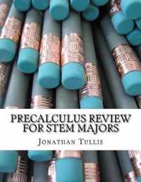 Precalculus Review for STEM Majors