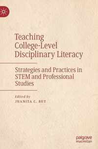 Teaching College-Level Disciplinary Literacy