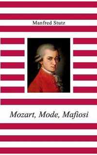 Mozart, Mode, Mafiosi