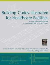 Building Codes Illustrated for Healthcare Facilities