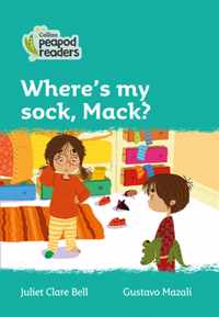 Level 3 - Where's my sock, Mack? (Collins Peapod Readers)