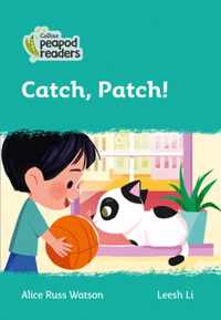 Level 3 - Catch, Patch! (Collins Peapod Readers)