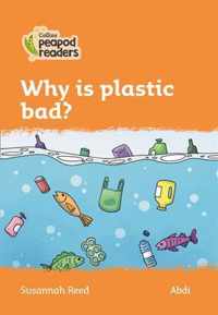 Collins Peapod Readers - Level 4 - Why is plastic bad?