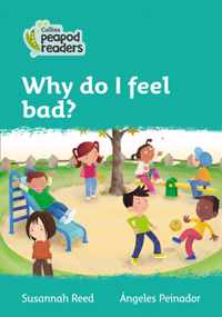 Level 3 - Why do I feel bad? (Collins Peapod Readers)