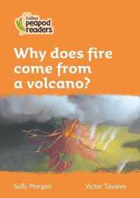 Collins Peapod Readers - Level 4 - Why does fire come from a volcano?