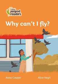 Collins Peapod Readers - Level 4 - Why can't I fly?