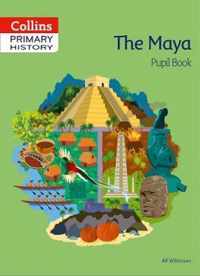 Collins Primary History - The Maya Pupil Book