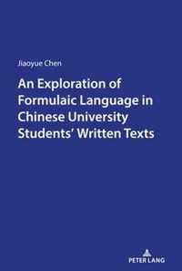 An Exploration of Formulaic Language in Chinese University Students' Written Texts