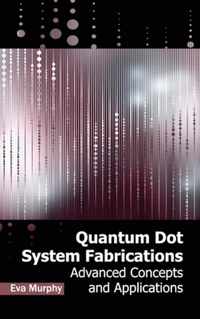 Quantum Dot System Fabrications