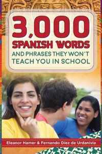 3,000 Spanish Words and Phrases They Won't Teach You in School