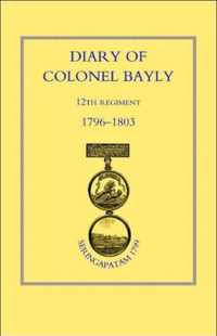 Diary of Colonel Bayly, 12th Regiment 1796-1830 (Seringapatam 1799)