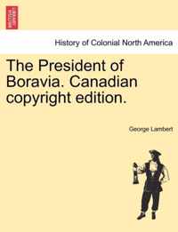 The President of Boravia. Canadian Copyright Edition.