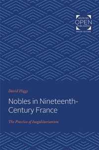 Nobles in NineteenthCentury France  The Practice  of Inegalitarianism