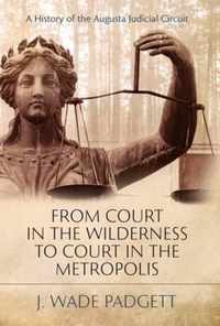 From Court in the Wilderness to Court in the Metropolis