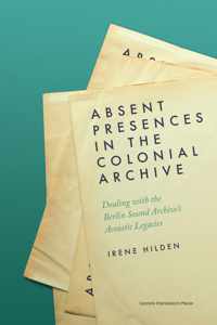 Absent Presences in the Colonial Archive