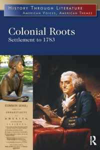 Colonial Roots: Settlement to 1783