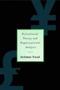 Postcolonial Theory and Organizational Analysis