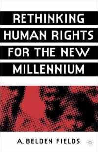 Rethinking Human Rights For The New Millennium