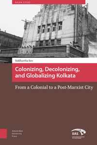 Colonising, decolonising, and globalizing Kolkata