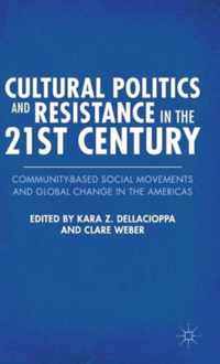 Cultural Politics and Resistance in the 21st Century