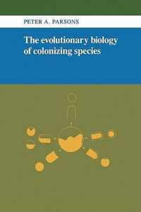 The Evolutionary Biology of Colonizing Species