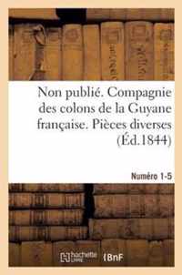 Non Publie. Compagnie Des Colons de la Guyane Francaise. Pieces Diverses (Ed.1844) Numero 1-5