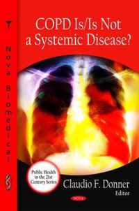 COPD is / is Not a Systemic Disease?