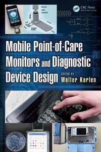 Mobile Point-Of-Care Monitors and Diagnostic Device Design