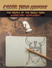 Color Thru History - The People of the Middle Ages Elementary Supplement