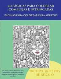 Paginas para colorear para adultos (40 paginas para colorear complejas e intrincadas)