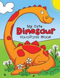 My Cute Dinosaur Coloring Book for Toddlers