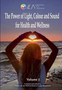 The Power of Light, Colour and Sound for Health and Wellness