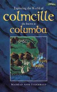Exploring the World of Colmcille: Also Known as Columba