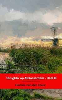 Terugblik op Alblasserdam - Deel III