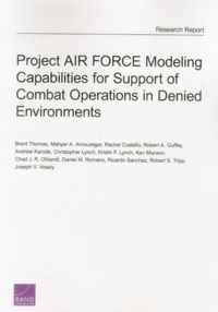 Project Air Force Modeling Capabilities for Support of Combat Operations in Denied Environments